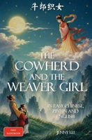 Cowherd and the Weaver Girl : A Story in Easy Chinese, Pinyin and English 1959043668 Book Cover