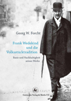 Frank Wedekind Und Die Volksstucktradition: Basis Und Nachhaltigkeit Seines Werkes 3862261549 Book Cover