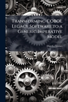 Transforming COBOL Legacy Software to a Generic Imperative Model 1249600928 Book Cover