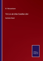 Titi Livi ab Urbe Condita Libri: Sechster Band 3375073224 Book Cover