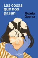 Las cosas que nos pasan / The Things that Happen to Us (Spanish Edition) 8401034833 Book Cover