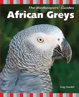African Greys (The Birdkeepers' Guides) 0793806526 Book Cover