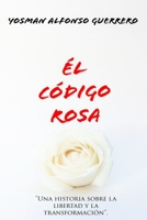 EL CÓDIGO ROSA: jóvenes adultos romance diario de viaje sexualidad viajes novela B08VYR26NP Book Cover