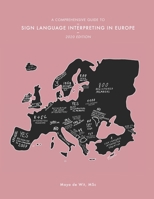A Comprehensive Guide to Sign Language Interpreting in Europe, 2020 edition 9080657182 Book Cover