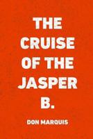 The Cruise Of The Jasper B 1986340937 Book Cover