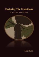 Enduring the Transitions: A Day of Reflecting 1465339353 Book Cover