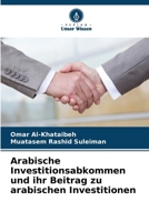 Arabische Investitionsabkommen und ihr Beitrag zu arabischen Investitionen (German Edition) 6208801621 Book Cover