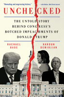 Unchecked: The Untold Story Behind Congress's Botched Impeachments of Donald Trump 0063040808 Book Cover