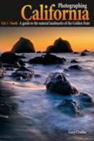 Photographing California Vol. 1 - North: A Guide to the Natural Landmarks of the Golden State 0916189201 Book Cover