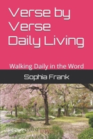 Verse by Verse Daily Living: Walking Daily in the Word B0CJH7SXJM Book Cover
