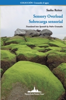Sensory Overload: Sobrecarga Sensorial (Bilingual edition) 1950474917 Book Cover