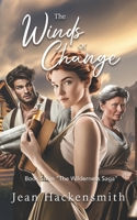 The Winds Of Change (The Wilderness Saga) B0F2TQF6MQ Book Cover