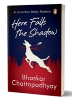 Here Falls the Shadow: A Janardan Maity Mystery 9351951707 Book Cover