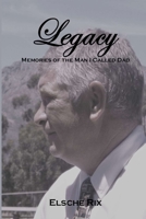 Legacy: Memories of the Man I Called Dad 177642185X Book Cover