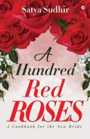 A Hundred Red Roses: A Cookbook for the New Bride 9386295881 Book Cover