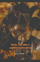 Masky vzdy mluví s anglickým prízvukem (Alba Longa) (Czech Edition) B0CQLF2QKC Book Cover