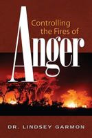 Controlling the Fires of Anger 0890983674 Book Cover