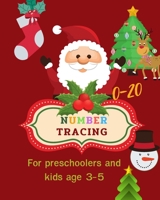 0-20 Number tracing for Preschoolers and kids Ages 3-5: Book for kindergarten.100 pages , size 8X10 inches . Tracing game and coloring pages . ... in Christmas theme work book. Santa , snowman 1698275862 Book Cover