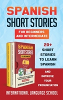 Spanish Short Stories for Beginners and Intermediate: 20+ Short Stories to Learn Spanish and Improve Your Pronunciation (New Version) (Spanish Edition) 1801120439 Book Cover