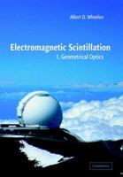 Electromagnetic Scintillation: Volume 1, Geometrical Optics 0521020123 Book Cover