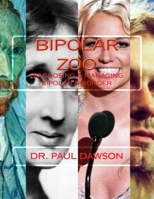 Bipolar Zoo: Diagnosing & Managing Bipolar Disorder 152394160X Book Cover