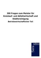 300 Fragen Zum Meister Fur Kreislauf- Und Abfallwirtschaft Und St Dtereinigung 3864716225 Book Cover