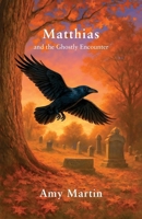 Matthias and the Ghostly Encounter B0FSB4CZBV Book Cover