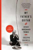 My Father's Guitar and Other Imaginary Things 156512930X Book Cover