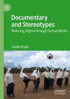 Documentary and Stereotypes: Reducing Stigma Through Factual Media 3031263715 Book Cover