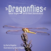Dragonflies: Water Angels and Brilliant Bioindicators 1632332582 Book Cover