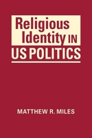Religious Identity in US Politics 1626378096 Book Cover