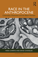 Race in the Anthropocene: Coloniality, Disavowal and the Black Horizon 1032552018 Book Cover