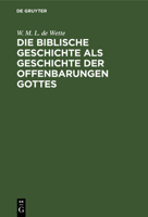 Die biblische Geschichte als Geschichte der Offenbarungen Gottes 311260461X Book Cover