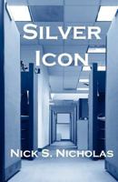 Silver Icon - (A Short Story) 1477611703 Book Cover