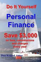 Do It Yourself Personal Finance: Save $3,000 on fees, commissions and charges 1480156493 Book Cover