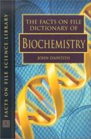 The Facts on File Dictionary of Biochemistry (Facts on File Science Dictionaries) 0816049157 Book Cover