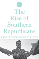 The Rise of Southern Republicans 0674012488 Book Cover