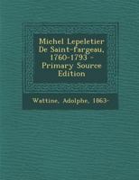 Michel Lepeletier de Saint-Fargeau (1760-1793) 1294550195 Book Cover