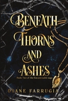 Beneath Thorns and Ashes (The Encantraalm saga) 9918012854 Book Cover