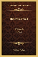 Hibernia Freed: A Tragedy 1147348715 Book Cover