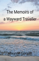 The Memoirs of a Wayward Traveller B0CT69JSJN Book Cover