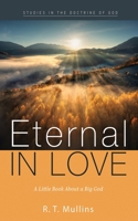 Eternal in Love (Studies in the Doctrine of God) 1666722987 Book Cover