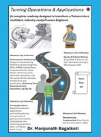 Turning Operations & Applications: A Complete Roadmap Designed to Transform a Trainee Into a Confident, Industry - Ready Process Engineer B0GN26QYKJ Book Cover