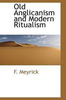 Old Anglicanism And Modern Ritualism 054863131X Book Cover