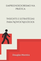 Empreendedorismo na Prática: Insights e Estratégias para Novos Negócios (Portuguese Edition) B0DW8NRVCV Book Cover