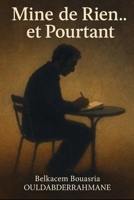 Mine de Rien… et Pourtant B0FTVGD4CF Book Cover