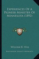 Experiences Of A Pioneer Minister Of Minnesota (1892) 1165420767 Book Cover