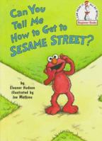 Sesame Street: Can You Tell Me How to Get to Sesame Street? 0679881573 Book Cover