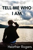 Tell Me Who I Am: Finding Our Identity in the God Who Made Us. 1975936159 Book Cover