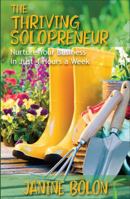 The Thriving Solopreneur : Nurture Your Business in Just 4 Hours a Week 1735951501 Book Cover